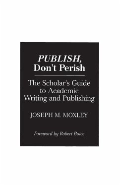 Publish, Don't Perish - Moxley, Joseph