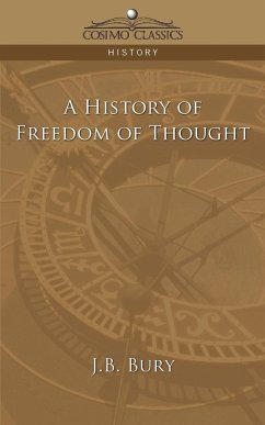 A History of Freedom of Thought - Bury, J. B.