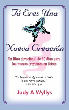 Tú Eres Una Nueva Creación - Wyllys, Judy A