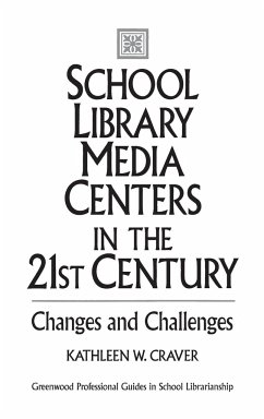 School Library Media Centers in the 21st Century - Craver, Kathleen