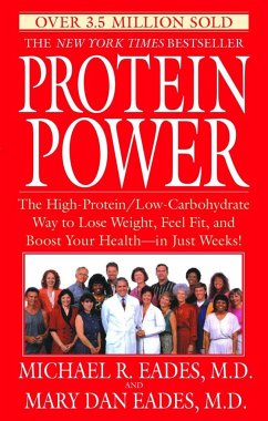 Protein Power: The High-Protein/Low-Carbohydrate Way to Lose Weight, Feel Fit, and Boost Your Health--In Just Weeks! - Eades, Michael R.; Eades, Mary Dan