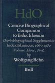 Concise Biographical Companion to Index Islamicus: Bio-Bibliographical Supplement to Index Islamicus, 1665-1980, Volume Three (N-Z)