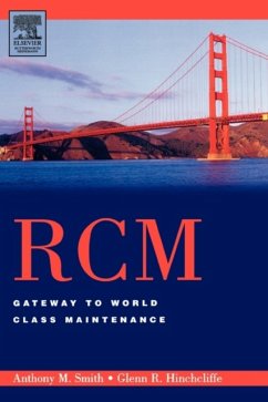 RCM--Gateway to World Class Maintenance - Smith, Anthony M.;Hinchcliffe, Glenn R.