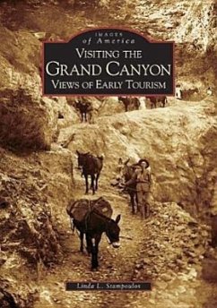 Visiting the Grand Canyon: Views of Early Tourism - Stampoulos, Linda L.