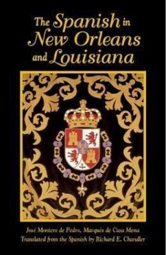 The Spanish in New Orleans and Louisiana - de Pedro Marquès de Casa Mena, Josè