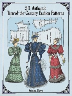 59 Authentic Turn-Of-The-Century Fashion Patterns - Harris, Kristina
