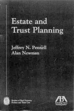 Estate and Trust Planning - Pennell, Jeffry N.; Newman, Alan