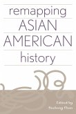 Remapping Asian American History Remapping Asian American History