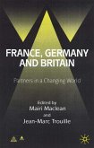 France, Germany and Britain: Partners in a Changing World