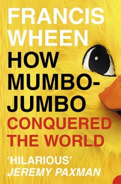 How Mumbo-Jumbo Conquered the World - Wheen, Francis
