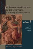 The Reading and Preaching of the Scriptures in the Worship of the Christian Church, Volume 1