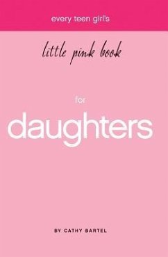Every Teen Girl's Little Pink Book - Bartel, Cathy