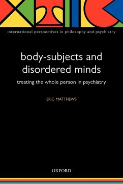 Body-Subjects and Disordered Minds - Matthews, Eric