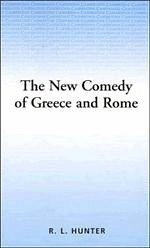 The New Comedy of Greece and Rome - Hunter, R. Lanny