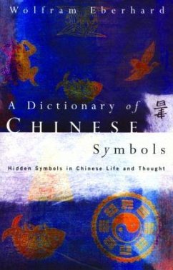 Dictionary of Chinese Symbols - Eberhard, Wolfram