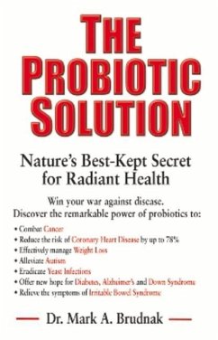 The Probiotic Solution: Nature's Best-Kept Secret for Radiant Health - Brudnak, Mark a.