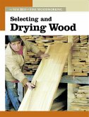 Selecting and Drying Wood: The New Best of Fine Woodworking