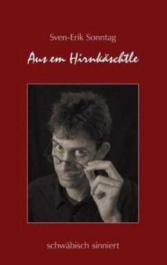 Aus em Hirnkäschtle - Sonntag, Sven-Erik