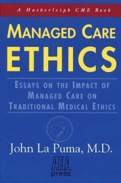 Managed Care Ethics: Essays on the Impact of Managed Care on Traditional Medical Ethics - LaPuma, John
