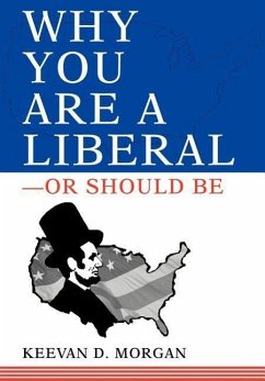 Why You Are a Liberal--Or Should Be