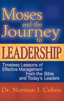 Moses and the Journey to Leadership - Cohen, Norman J.