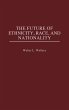 The Future of Ethnicity, Race, and... - Bild 1