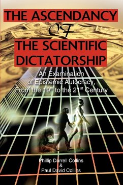 The Ascendancy of the Scientific Dictatorship - Collings, Paul David; Collins, Phillip Darrell