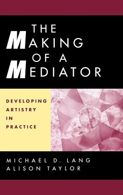 The Making of a Mediator - Lang, Michael D; Taylor, Alison; Lang, Antho