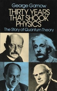 Thirty Years That Shook Physics - Gamow, George