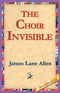 The Choir Invisible - Allen, James Lane