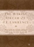 The Waking Dream of T.E. Lawrence