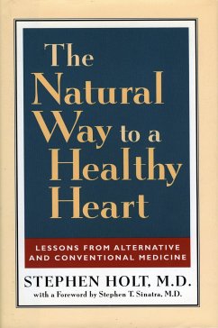 The Natural Way to a Healthy Heart: A Layman's Guide to Preventing and Treating Cardiovascular Disease - Holt, Stephen