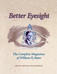 Better Eyesight: The Complete Magazines of William H. Bates - Bates, William H.