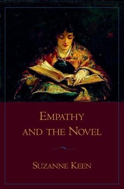 Empathy and the Novel - Keen, Suzanne (Broadus Professor of English, Broadus Professor of En