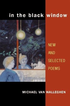 In the Black Window: New and Selected Poems - Walleghen, Michael van