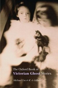 The Oxford Book of Victorian Ghost Stories - Cox, Michael / Gilbert, R.A. (eds.)