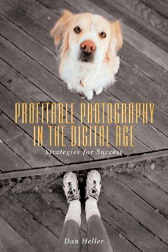 Profitable Photography in Digital Age - Heller, Dan