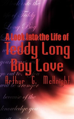 A Look Into the Life of Teddy Long Boy Love - McKnight, Arthur G.