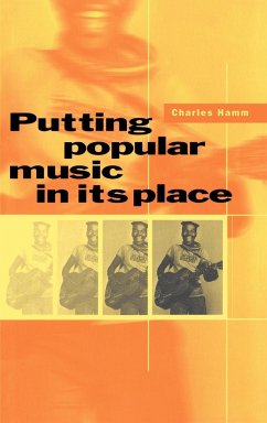Putting Popular Music in Its Place - Hamm, Charles; Charles, Hamm