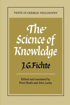 The Science of Knowledge - Fichte, Johann Gottlieb; Fichte, J. G.