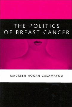 The Politics of Breast Cancer - Casamayou, Maureen Hogan