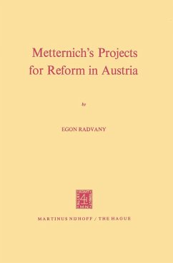 Metternich¿s Projects for Reform in Austria - Radvany, E.