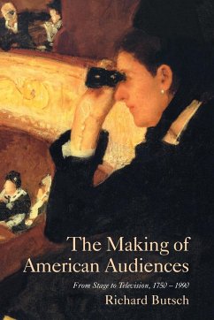 The Making of American Audiences - Butsch, Richard