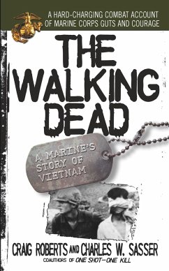 The Walking Dead: A Marine's Story of Vietnam - Sasser, Charles W.; Roberts, Craig
