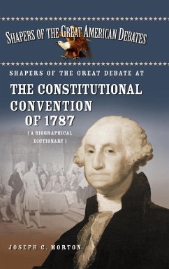 Shapers of the Great Debate at the Constitutional Convention of 1787 - Morton, Joseph