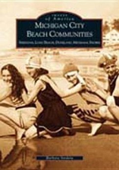 Michigan City Beach Communities: Sheridan, Long Beach, Duneland, Michiana Shores - Stodola, Barbara