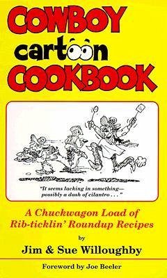 Cowboy Cartoon Cookbook - Willoughby, Jim; Willoughby, Sue