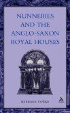 Nunneries and the Anglo-Saxon Royal Houses Nunneries and the Anglo-Saxon Royal Houses