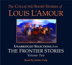 The Collected Short Stories of Louis l'Amour: Unabridged Selections from the Frontier Stories: Volume 2 - L'Amour, Louis