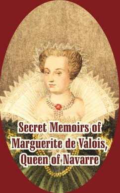 Secret Memoirs of Marguerite de Valois - Marguerite de Valois